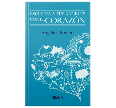Escucha a tus Ángeles con el Corazón - Libro